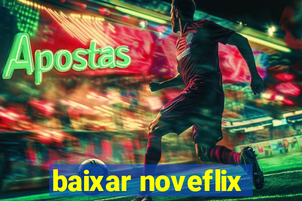 baixar noveflix